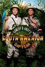 Hamish & Andy’s Gap Year South America poster