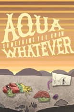 Aqua Something You Know Whatever poster