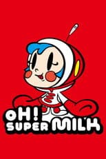 OH! Super Milk Chan poster