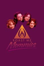 Roast Me Mommies poster