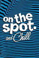 On The Spot and Chill poster