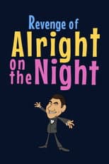 Revenge of Alright on the Night poster