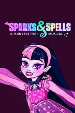 Sparks & Spells: A Monster High Musical poster