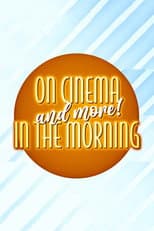On Cinema and More! In the Morning poster