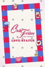 Club Friday 18: Love Status poster