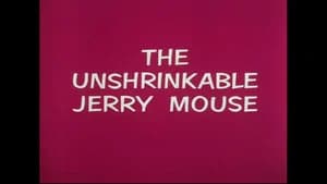 The Unshrinkable Jerry Mouse