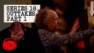 Series 18 Outtakes - Part 1