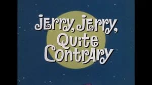 Jerry, Jerry Quite Contrary