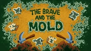 The Brave and the Mold