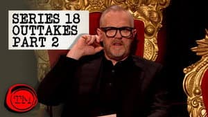 Series 18 Outtakes - Part 2