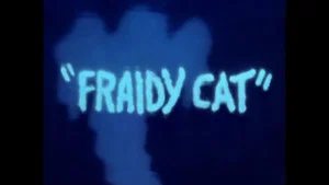 Fraidy Cat