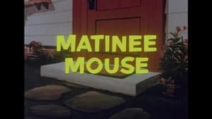 Matinee Mouse