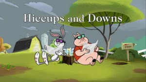 Hiccups and Downs