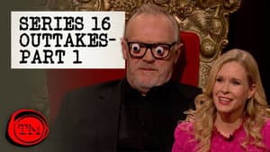 Series 16 Outtakes - Part 1