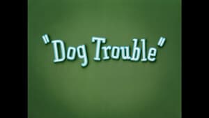 Dog Trouble
