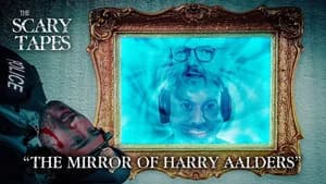 "The Mirror of Harry Aalders" (The Scary Tapes)