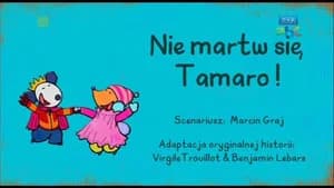 Don't worry, Tamara!