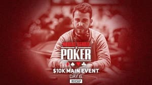 WSOP 2021 Main Event Day 6  Recap