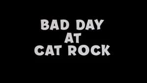 Bad Day At Cat Rock