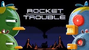 Rocket Trouble