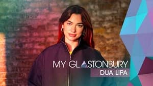 Dua Lipa: My Glastonbury
