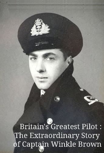 Britain's Greatest Pilot: The Extraordinary Story of Captain Winkle Brown (2014) poster