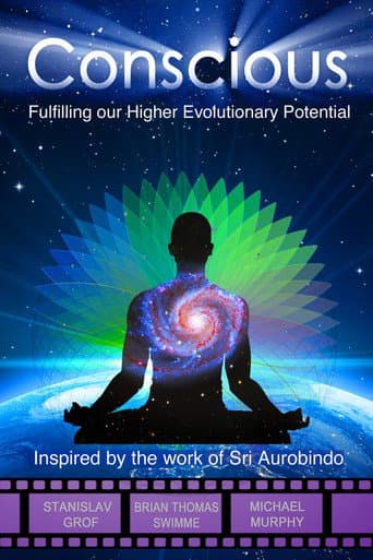 Conscious: Fulfilling Our Higher Evolutionary Potential (2017) poster