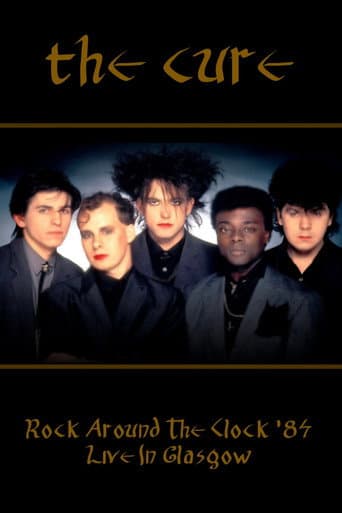 Rock Around The Clock 84 - The Cure Live In Glasgow (1984) poster