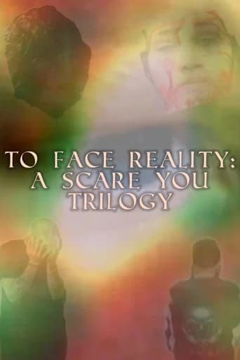 To Face Reality: A Scare You Trilogy (2007) poster