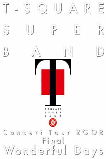 T-Square Super Band - Concert tour 2008 Final Wonderful Days (2008) poster