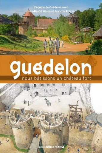 Le défi fou de GUÉDELON, construire un CHÂTEAU en AUTONOMIE TOTALE sans PÉTROLE comme au MOYEN ÂGE (2024) poster