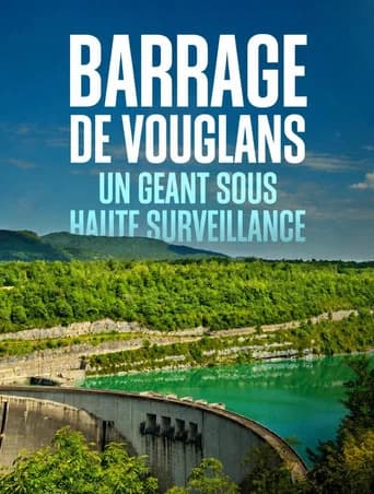 Barrage de Vouglans : un géant sous haute surveillance (2026) poster