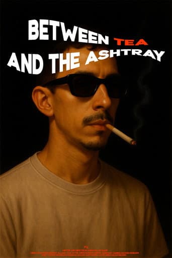 between tea and the ashtray (2025) poster