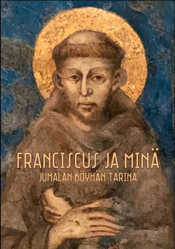 Franciscus ja minä - Jumalan köyhän tarina (2020) poster