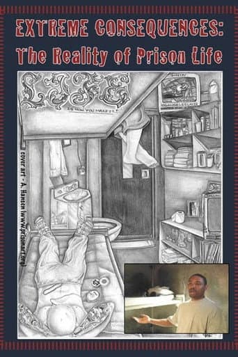 Extreme Consequences: The Reality of Prison Life (2007) poster