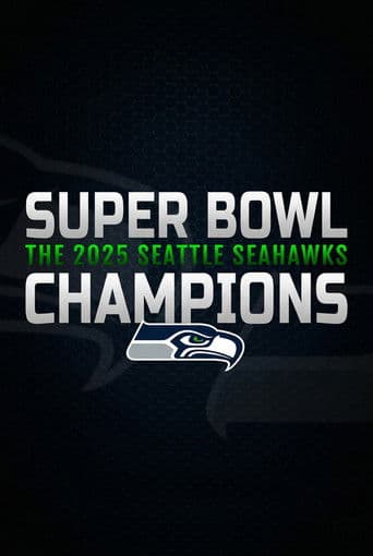 Super Bowl Champions: The 2025 Seattle Seahawks (2026) poster