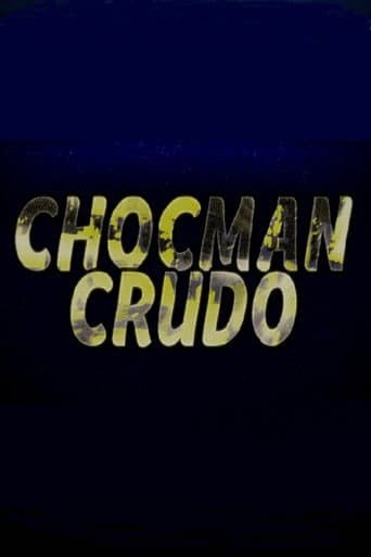 Chocman Crudo (2022) poster