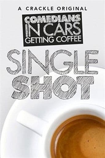 Comedians in Cars Getting Coffee: Single Shot (2014) poster