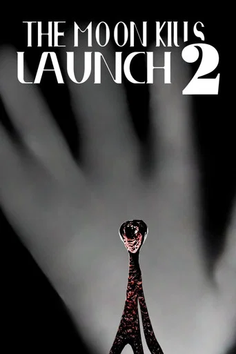 The Moon Kills: Launch 2 poster