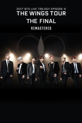 BTS 2017 Live Trilogy EPISODE III THE WINGS TOUR THE FINAL Remastered (2025) poster