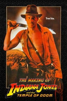 The Making of 'Indiana Jones and the Temple of Doom' (1984) poster