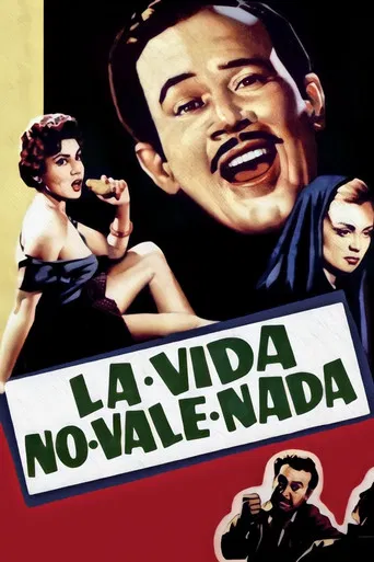 La Vida No Vale Nada (1955) poster