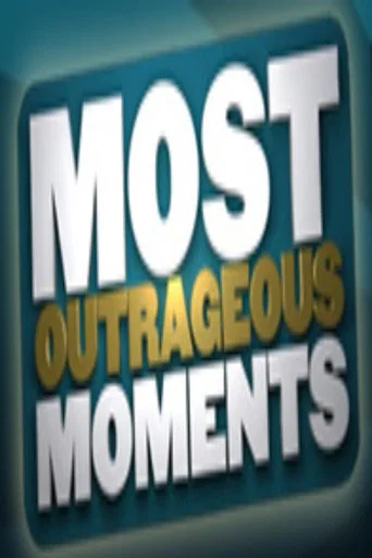 Most Outrageous Moments (2005) poster