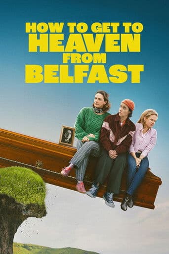 How to Get to Heaven from Belfast (2026) poster