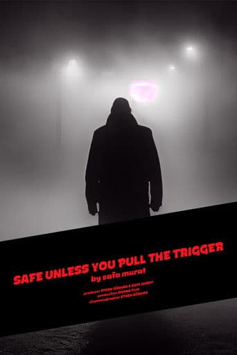 Safe Unless You Pull The Trigger (2028) poster