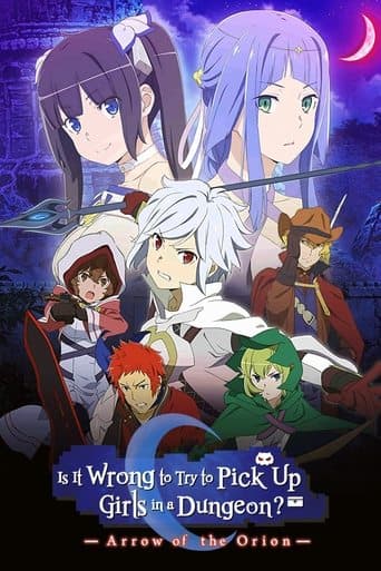 Is It Wrong to Try to Pick Up Girls in a Dungeon?: Arrow of the Orion (2019) poster