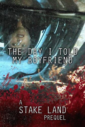 Stake Land: The Day I Told My Boyfriend (2011) poster