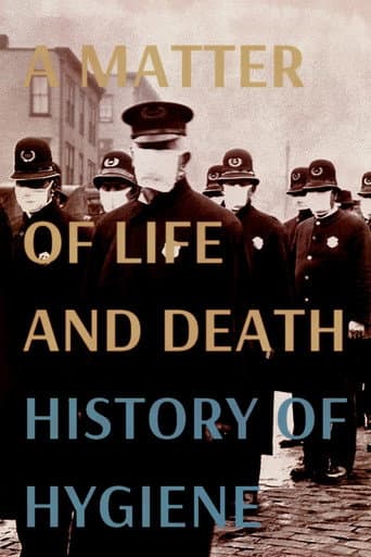A Matter of Life and Death: History of Hygiene (2021) poster