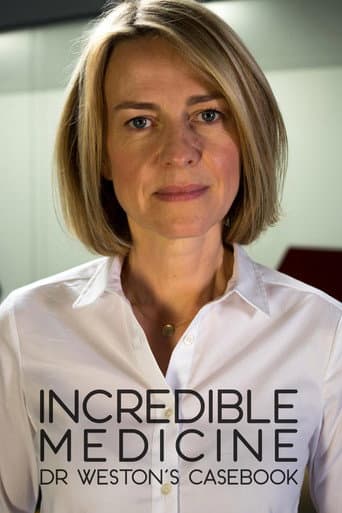Incredible Medicine: Dr Weston's Casebook (2017) poster