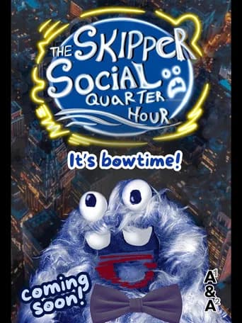 The Skipper Social Quarter Hour (2025) poster